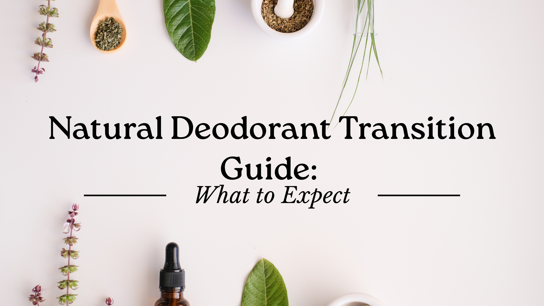 Natural Deodorant Transition Guide: What to Expect
